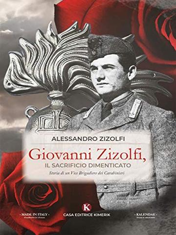 Giovanni Zizolfi, il sacrificio dimenticato: Storia di un Vice Brigadiere dei Carabinieri